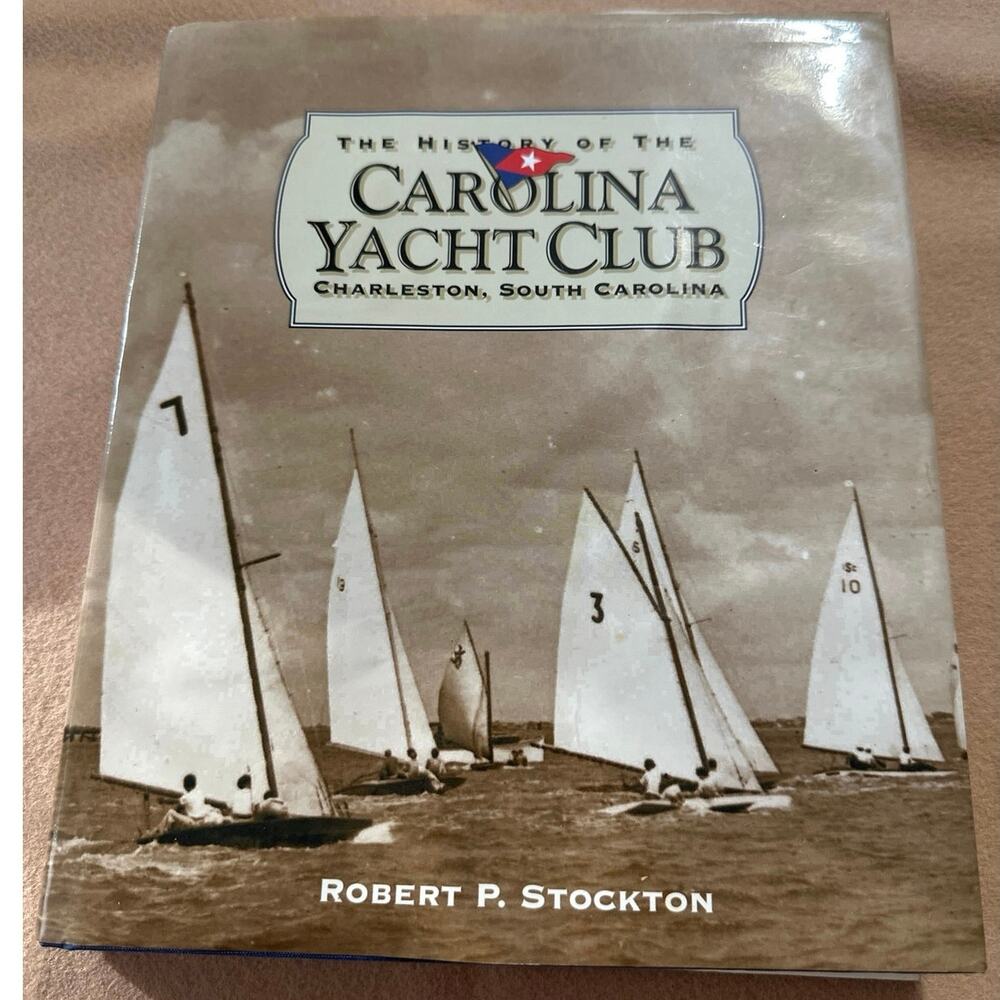 The History of the Carolina Yacht Club signed by Author.